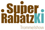 Super RabatzKi Trommelshow